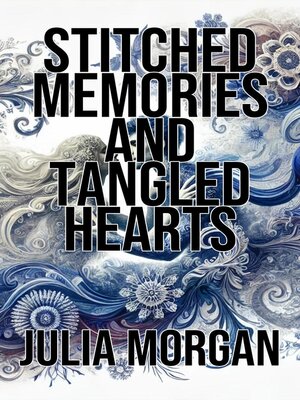 cover image of Stitched Memories and Tangled Hearts